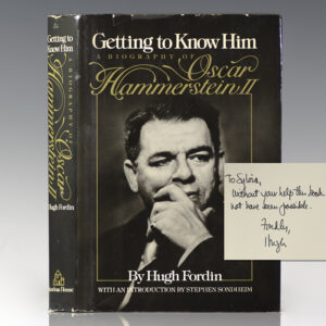 Getting To Know Him: A Biography of Oscar Hammerstein II.