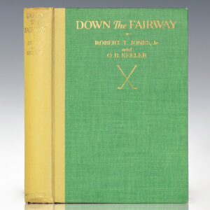 Down the Fairway: The Golf Life and Play of Robert T. Jones, Jr.