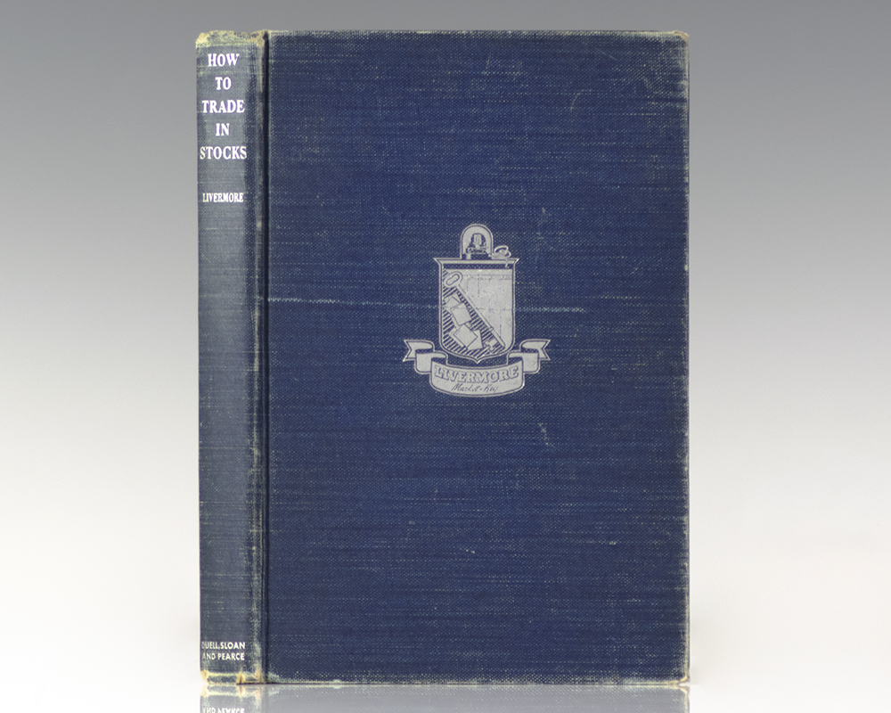 How to Trade in Stocks: The Livermore Formula for Combining Time Element and Price.