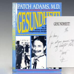 Gesundheit! Bringing Good Health to You, the Medical System, and Society through Physician Service, Complementary Therapies, Humor, and Joy.