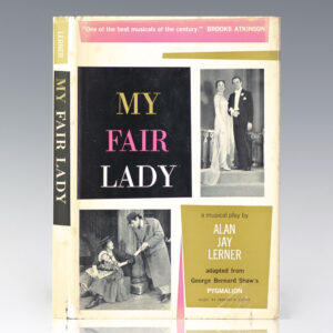 My Fair Lady: A Musical Play in Two Acts Based on Pygmalion by George Bernard Shaw.