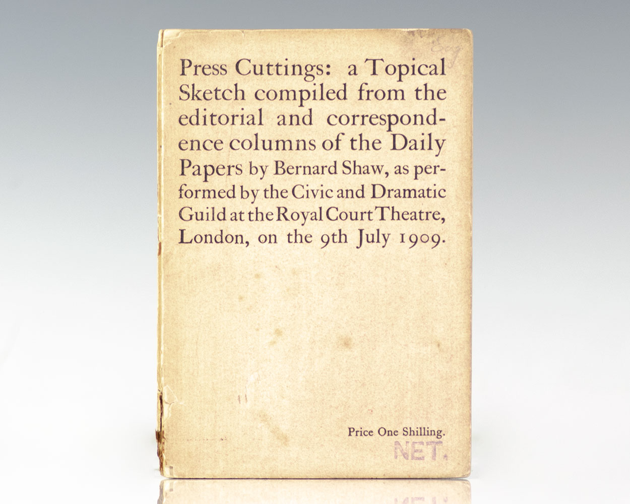 Press Cuttings: a Topical Sketch Compiled from the Editorial and Correspondence Columns of the Daily Papers by Bernard Shaw, as Performed by the Civic and Dramatic Guild at the Royal Court Theatre, London on the 9th July 1909.