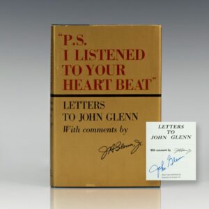 Letters to John Glenn: "P.S. I Listened to Your Heartbeat".