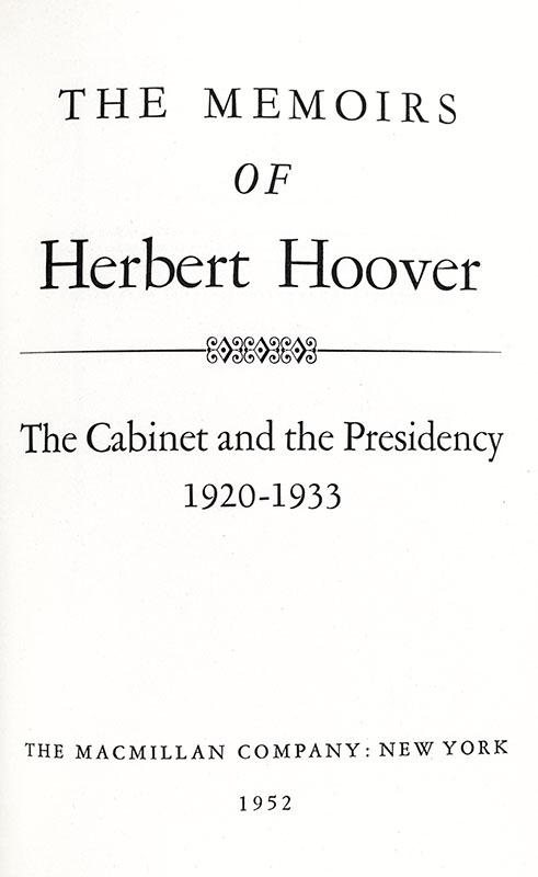 The Memoirs of Herbert Hoover: 1920-1933 The Cabinet and The Presidency