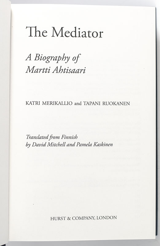 The Mediator: A Biography of Martti Ahtisaari