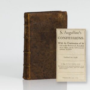 St. Augustine's Confessions: With the Continuation of his Life, Extracted Out of Possidius, and the Father's Own Unquestioned Works.