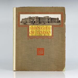 Shanghai of To-day-A Souvenir Album of Thirty-Eight Vandyke Prints of the Model Settlement.