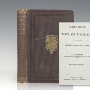 Grape Culture, Wines, and Wine-Making: With Notes upon Agriculture and Horticulture
