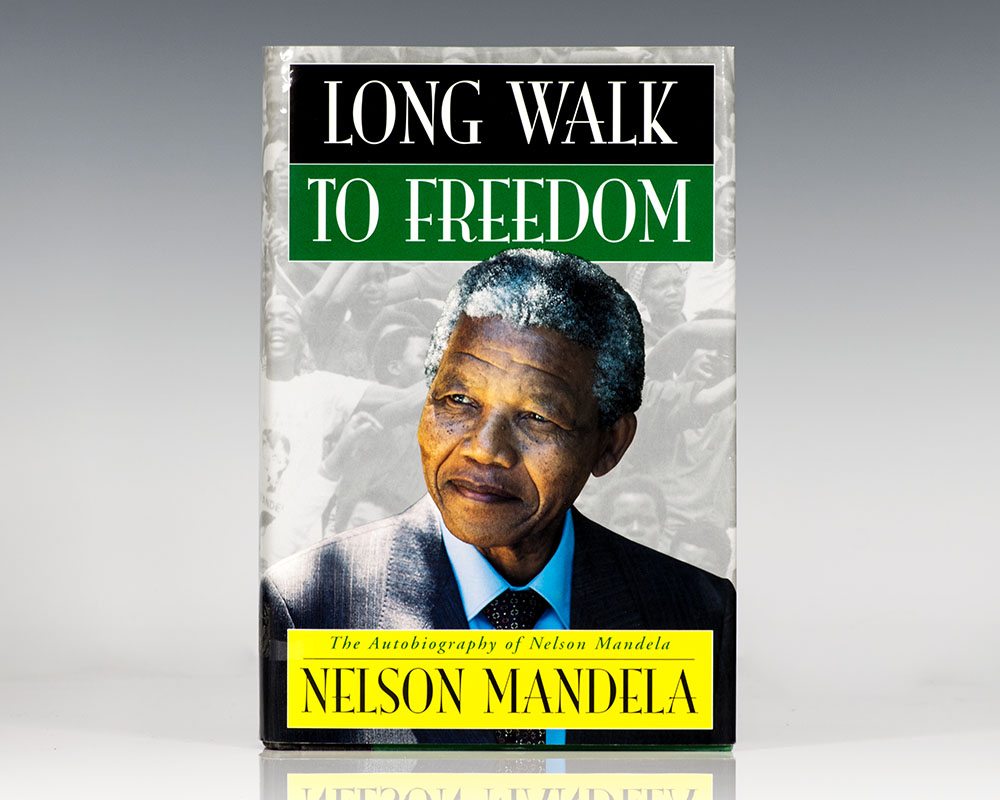 Long Walk To Freedom: The Autobiography of Nelson Mandela.