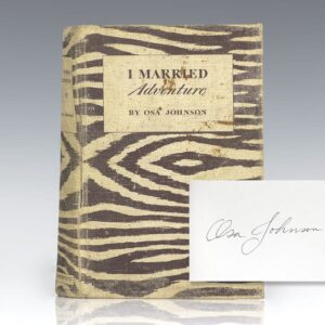 I Married Adventure: The Life and Adventures of Martin and Osa Johnson