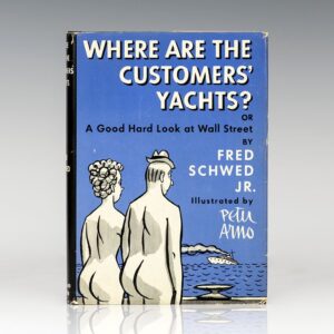 Where Are the Customers' Yachts: or A Good Hard Look at Wall Street.