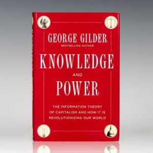 Knowledge and Power: The Information Theory of Capitalism and How it is Revolutionizing our World.