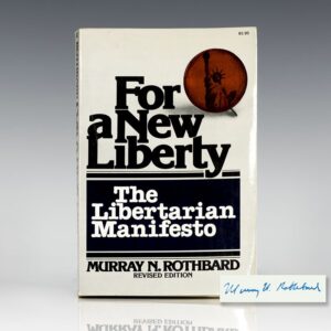 For A New Liberty: The Libertarian Manifesto.