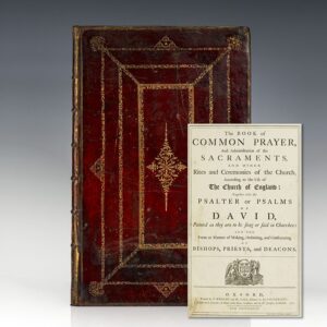 The Book of Common Prayer, and Administration of the Sacraments, and Other Rites and Ceremonies of the Church, According to the Use of The Church of England: Together with the Psalter or Psalms of David, Pointed as they are to be sung or said in Churches: And the Form or Manner of Making, Ordaining, and Consecrating of Bishops, Priests, and Deacons.