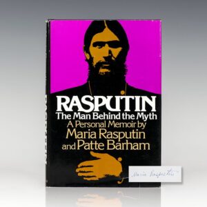 Rasputin: The Man Behind the Myth.