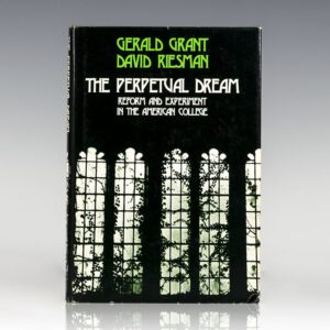 The Perpetual Dream: Reform and Experiment in the American College.