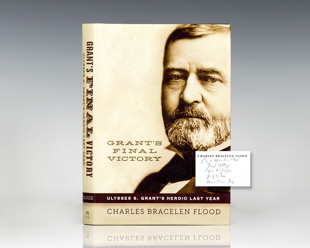 Grant's Final Victory: Ulysses S. Grant's Heroic Last Year.