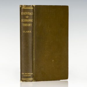Essentials of Economic Theory: As Applied to Modern Problems of Industry and Public Policy.