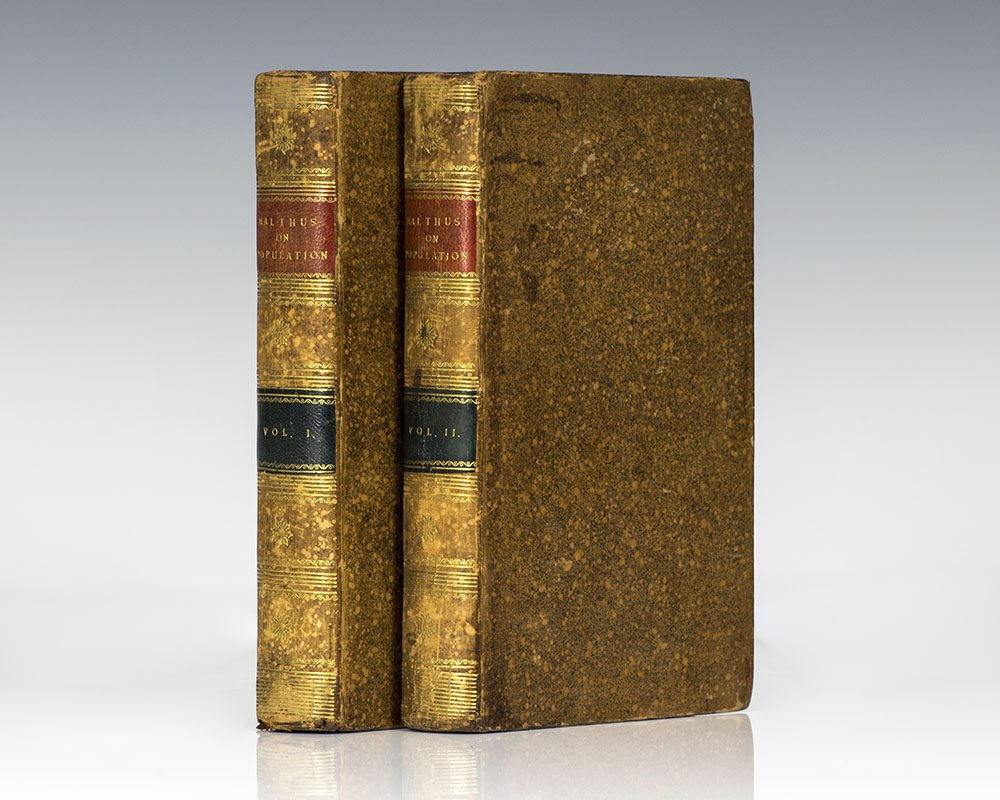 An Essay on the Principle of Population; or, A View of its Past and Present Effects on Human Happiness; with an Inquiry into our Prospects Respecting the Future Removal or Mitigation of the Evils which it Occasions.