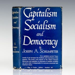 Capitalism Socialism and Democracy.