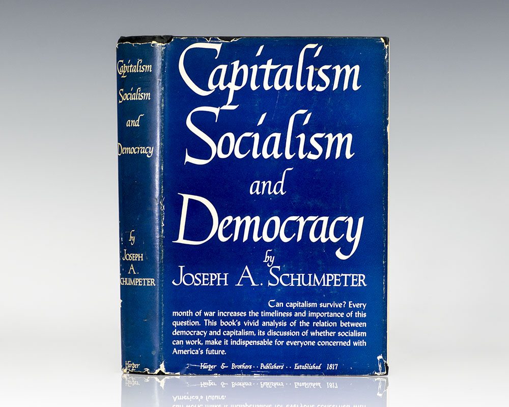 Capitalism Socialism and Democracy.