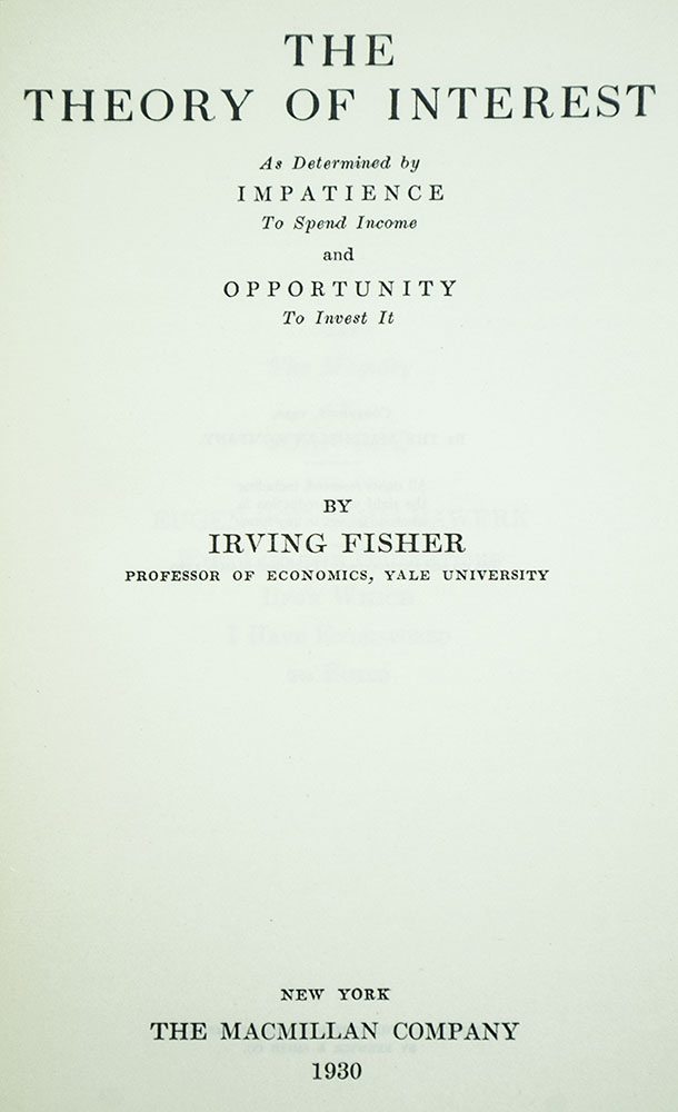 Theory of Interest: As Determined by Impatience to Spend Income and Opportunity to Invest In It.