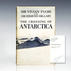 The Crossing of Antarctica: The Commonwealth Trans-Antarctic Expedition, 1955-58.