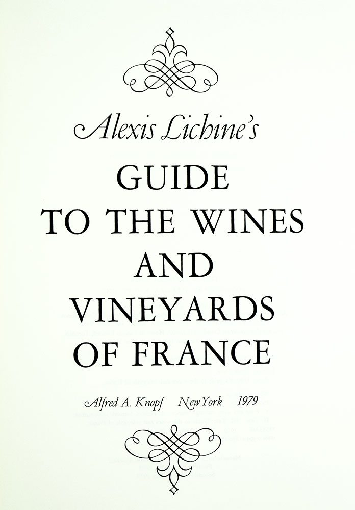 Alexis Lichine's Guide to the Wines and Vineyards of France.