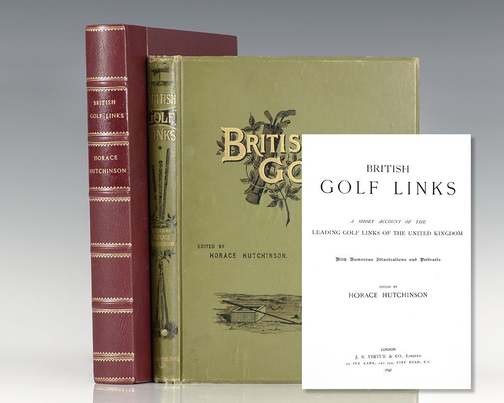 British Golf Links: A Short Account of the Leading Golf Links of the United Kingdom With Numerous Illustrations and Portraits.