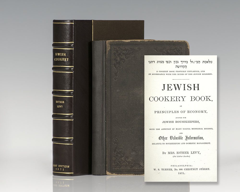 Jewish Cookery Book, on Principles of Economy, Adapted for Jewish Housekeepers, with the Addition of Many Useful Medicinal Recipes, and Other Valuable Information, Relative to Housekeeping and Domestic Management