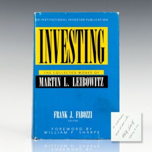 Investing: The Collected Works of Martin L. Liebowitz.