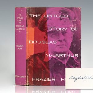 The Untold Story of Douglas MacArthur