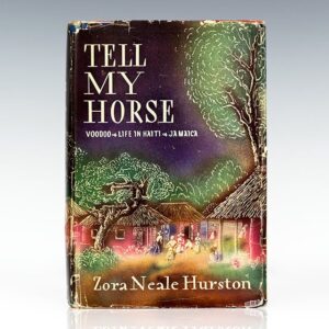 First Edition of Zora Neale Hurston's Tell My Horse: Voodoo and Life in Haiti and Jamaica