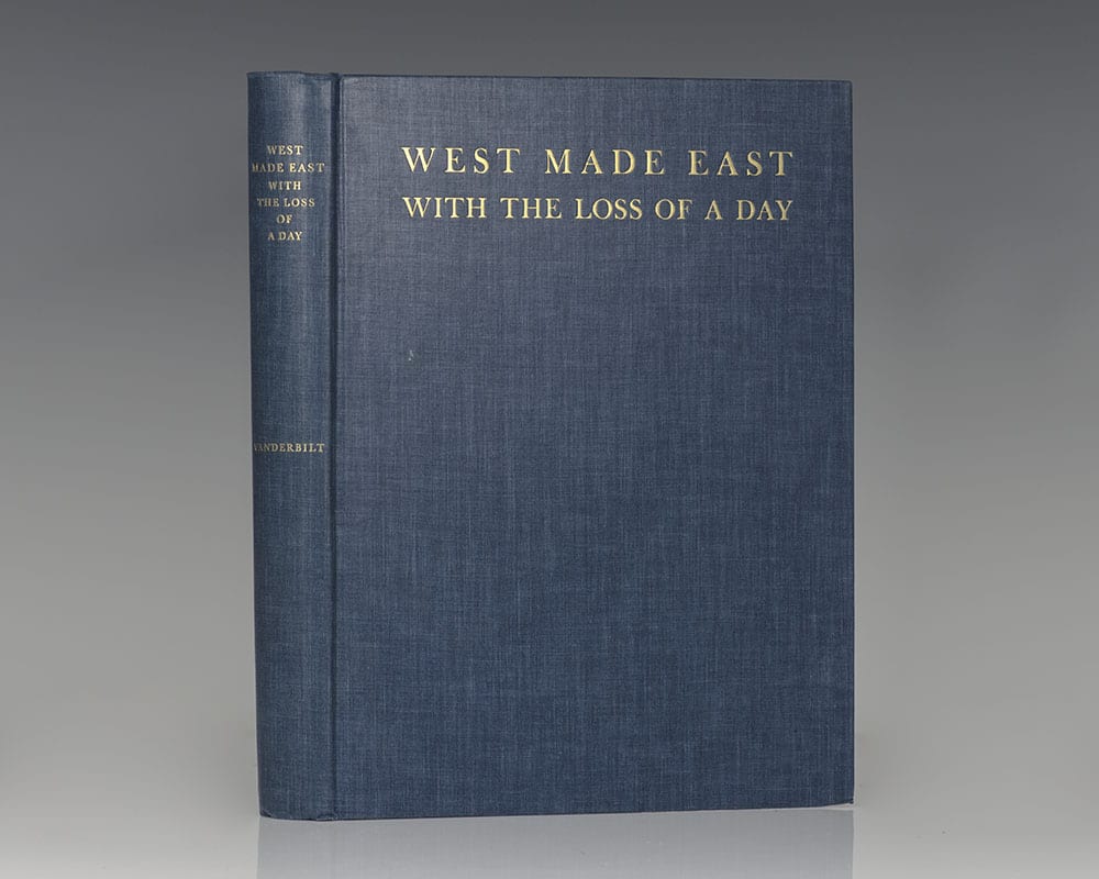 West Made East With The Loss Of A Day: A Chronicle of the First Circumnavigation of the Globe under the United States Naval Reserve Yacht Pennant