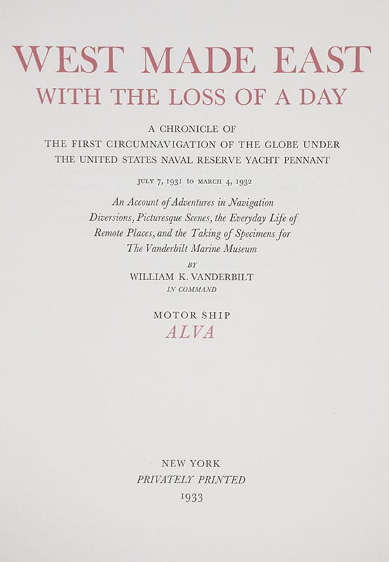 West Made East With The Loss Of A Day: A Chronicle of the First Circumnavigation of the Globe under the United States Naval Reserve Yacht Pennant