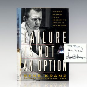 Failure Is Not An Option: Mission Control From Mercury to Apollo 13 and Beyond.