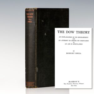 The Dow Theory: An Explanation of Its Development and an Attempt to Define Its Usefulness As An Aid In Speculation