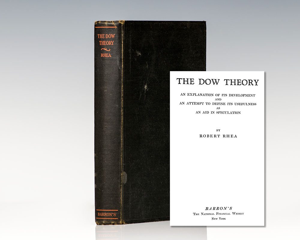 The Dow Theory: An Explanation of Its Development and an Attempt to Define Its Usefulness As An Aid In Speculation.