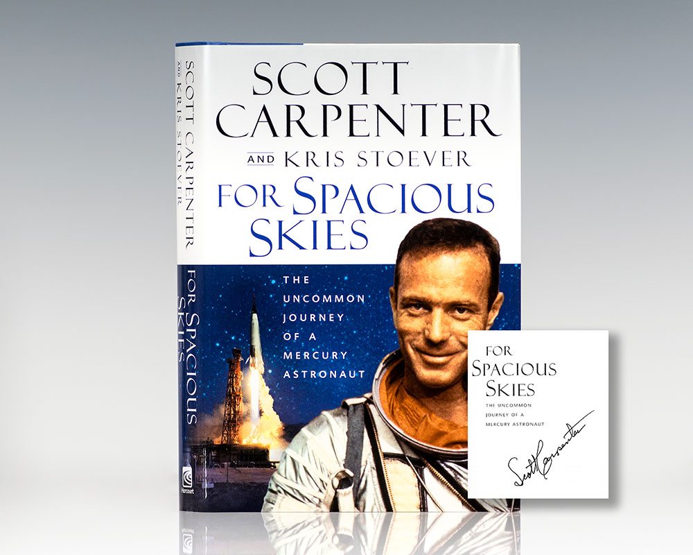 From Spacious Skies: The Uncommon Journey of a Mercury Astronaut.