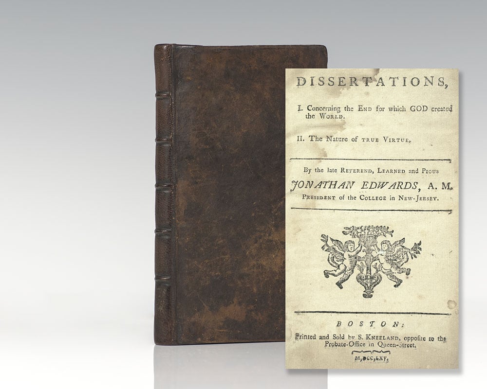 Two Dissertations, I. Concerning the End For Which God Created the World. II. The Nature of True Virtue.