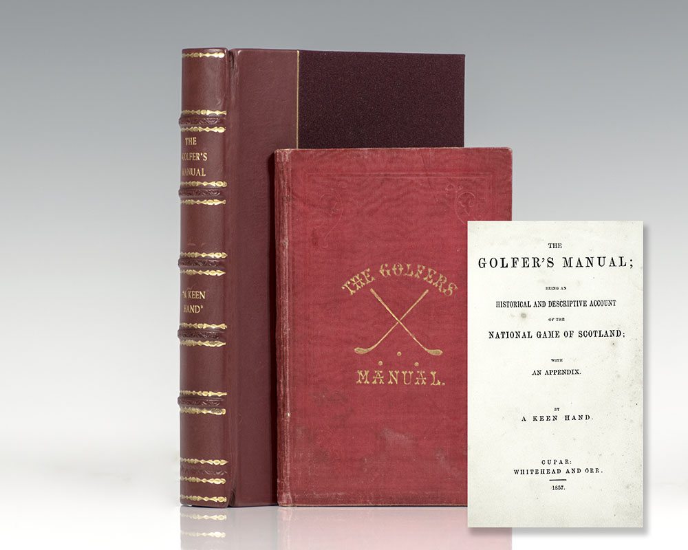 The Golfer's Manual: Being an Historical and Descriptive Account of the National Game of Scotland; with an Appendix. By A Keen Hand