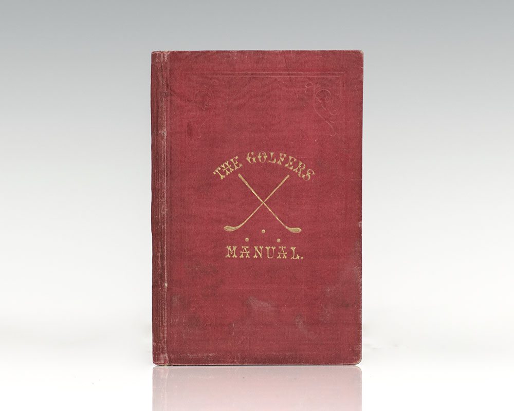 The Golfer's Manual: Being an Historical and Descriptive Account of the National Game of Scotland; with an Appendix. By A Keen Hand