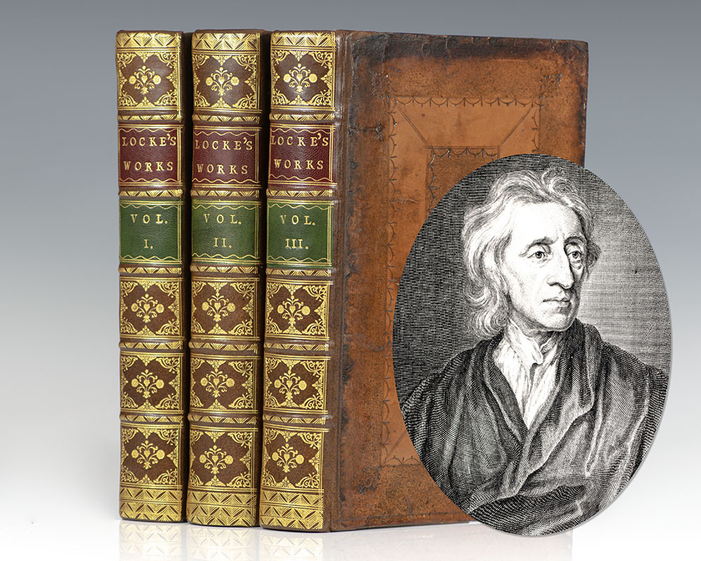 The Works of John Locke [Including: An Essay Concerning Human Understanding, Some Thoughts Concerning Education, Some Considerations of the Consequences of Lowering the Interest, and Raising the Value of Money, An Essay for the Amendment of the Silver Coin, Some Thoughts Concerning Education, Etc.]