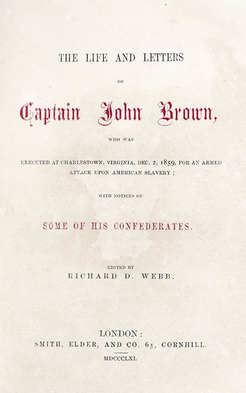The Life and Letters of Captain John Brown, Who Was Executed at Charleston, Virginia, Dec. 2, 1859, For an Armed Attack upon American Slavery; With Notices of Some of His Confederates