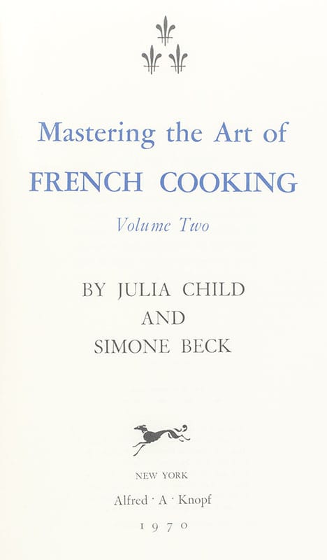 Mastering the Art of French Cooking: Volume 2