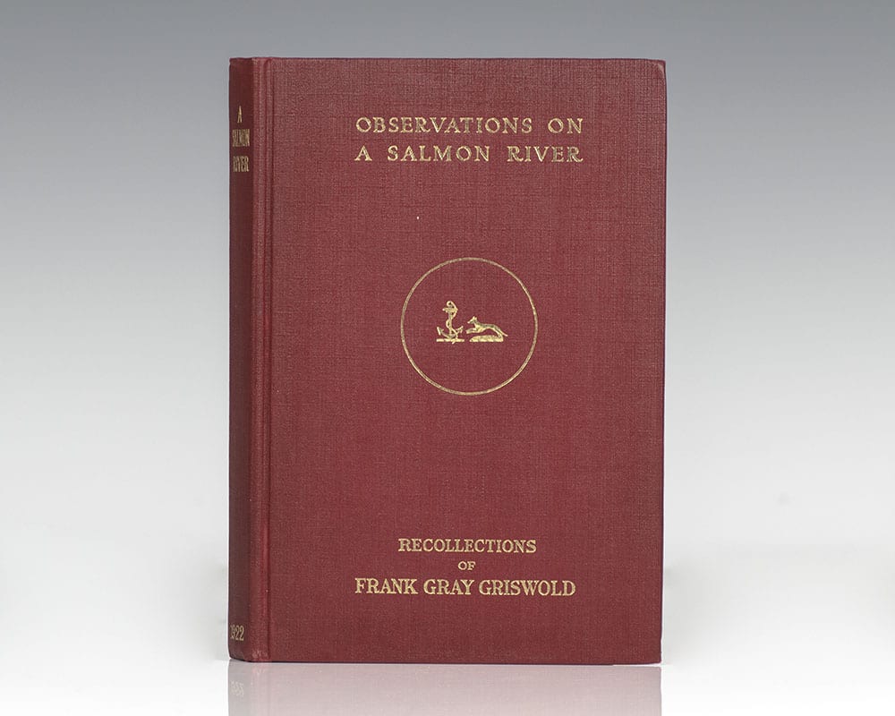 Observations on a Salmon River: Recollections of Frank Gray Griswold.
