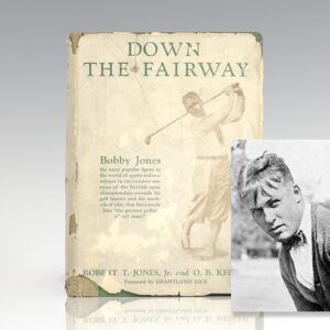 Down the Fairway: The Golf Life and Play of Robert T. Jones, Jr