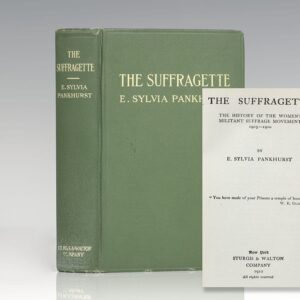 The Suffragette: The History of the Women's Militant Suffrage Movement 1905-1910