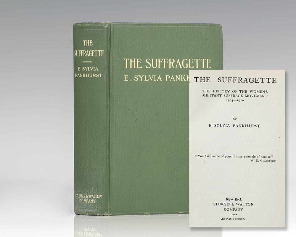 The Suffragette: The History of the Women's Militant Suffrage Movement 1905-1910