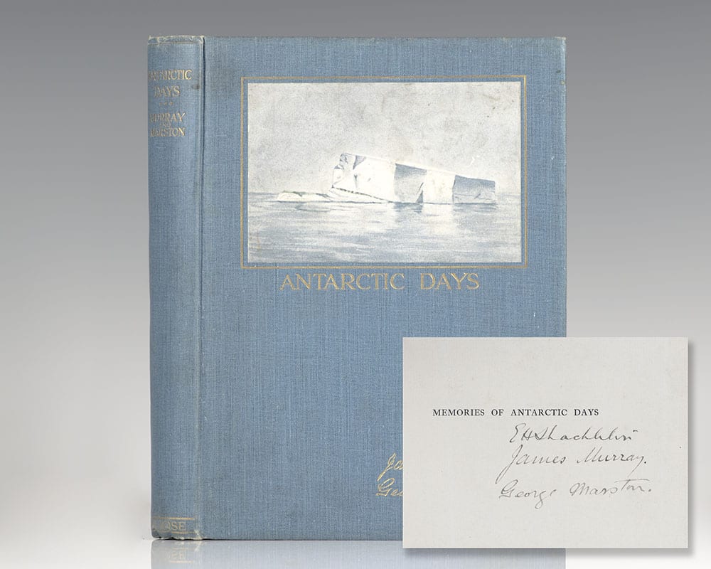Antarctic Days. Sketches of the Homely Side of Polar Life by Two of Shackleton’s Men: Introduced by Sir Ernest Shackleton.
